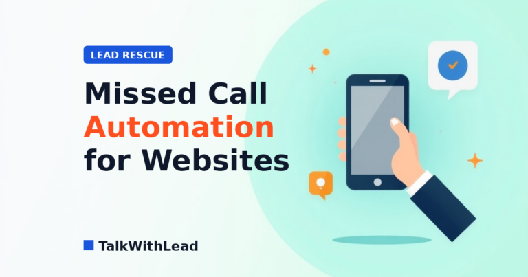 Missed Call Automation for Websites: How to Capture Leads Before They Call a Competitor